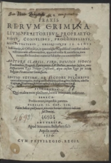 Praxis Rerum Criminalium, Praetoribus, Propraetoribus, Consulibus […] utilis & necessaria […]