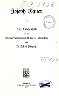 Joseph Sauer : ein Lebensbild aus der Breslauer Diözesangeschichte des 19. Jahrhunderts