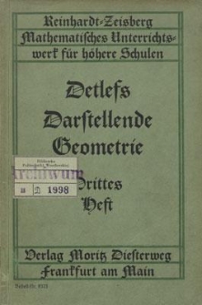 Die Anfangsgründe der darstellenden Geometrie in drei Heften. 3. H., Durchdringungen und Schattenkonstruktionen in Grund- und Aufriß, Perspektive, Kartenprojektionen