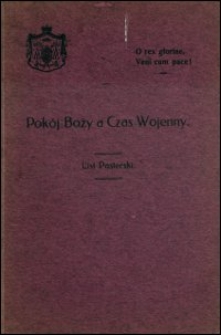 Pokój Boży a czas wojenny : list pasterski wydany na początek Wielkiego Postu 1917 r.