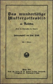 Das wundert&auml;tige Muttergottesbild zu Rokitten : (nach den Kirchenakten der Pfarrei)