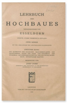 Die Elemente der Baukunst. Bauformenlehre. Der Gewölbebau, Decke und Dach. Das Ornament. Der Wohnbau. Die Innenarchitektur. Das deutsche Wohnhaus. Öffentliche Bauten