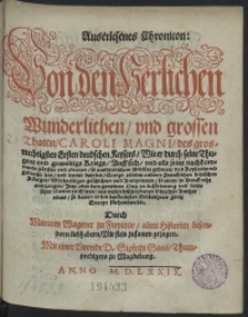 Auserlesenes Chronicon Von den Herlichen, Wunderlichen und grossen Thaten Caroli Magni [&hellip;]