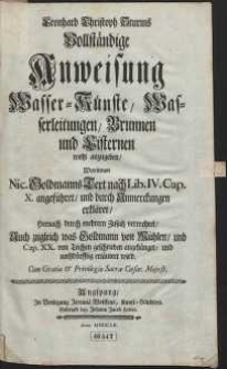 Leonhard Christoph Sturms Vollständige Anweisung Wasser-Künste, Wasserleitungen, Brunnen und Cisternen wohl anzugeben [...]