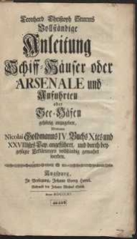 Leonhard Christoph Sturms Vollständige Anleitung Schiff-Häuser oder Arsenale und Anfuhrten oder See-Häfen gehörig anzugeben [...]