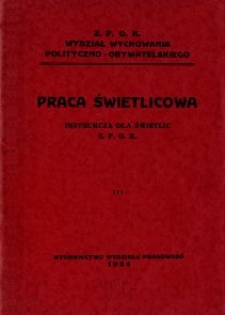 Praca świetlicowa : instrukcja dla świetlic Z. P. O. K. [Związku Pracy Obywatelskiej Kobiet]