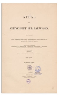 Atlas zur Zeitschrift f&uuml;r Bauwesen, Jr. XXVI, 1876