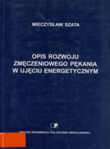 Opis rozwoju zmęczeniowego pękania w ujęciu energetycznym