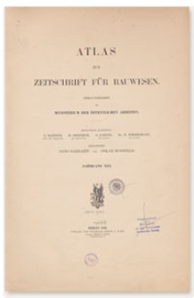 Atlas zur Zeitschrift für Bauwesen, Jr. XLI, 1891