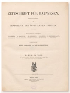Zeitschrift f&uuml;r Bauwesen, Jr. XLIII, 1893, H. 4-6