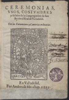 Ceremonias, Usos, Costumbres y se&ntilde;ales de la Congregacion de San Benito el Real de Valladolid [&hellip;]