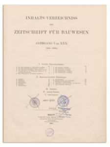 Inhalts-Verzeichniss der Zeitschrift f&uuml;r Bauwesen, Jr. I bis XXX (1851-1880)