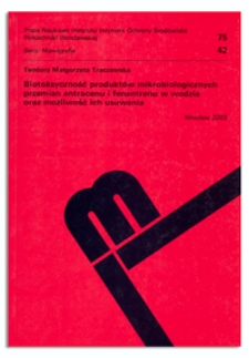 Biotoksyczność produktów mikrobiologicznych przemian antracenu i fenantrenu w wodzie oraz możliwość ich usuwania
