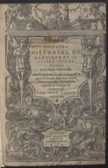 Discours Historial De L&rsquo;Antique Et Illustre Cit&eacute; De Nismes [&hellip;]