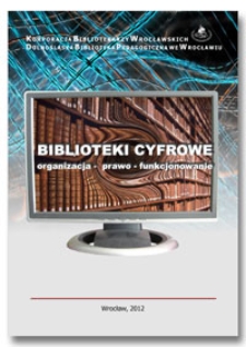 Biblioteki cyfrowe : organizacja - prawo - funkcjonowanie