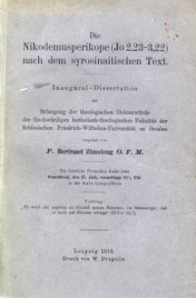 Die Nikodemusperikope (Jo 2,23-3,22) nach dem syrosinaitischen Text : Inaugural-Dissertation zur Erlangung der theologischen Doktorwürde der Hochwürdigen katholisch-theologischen Fakultät der Schlesischen Friedrich-Wilhelms-Universität zu Breslau