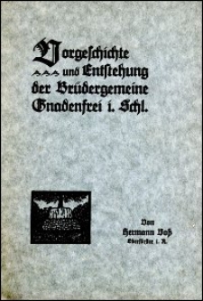 Vorgeschichte und Entstehung der Br&uuml;dergemeine Gnadenfrei i. Schl.