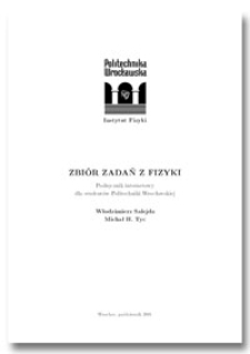 Zbiór zadań z fizyki: podręcznik internetowy dla studentów Politechniki Wrocławskiej