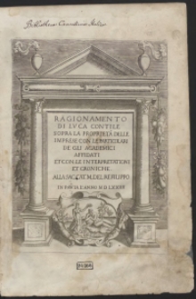 Ragionamento Di Luca Contile Sopra La Propriet&agrave; Delle Imprese Con Le Particolari De Gli Academici Affidati Et Con Le Interpretationi Et Croniche [&hellip;]