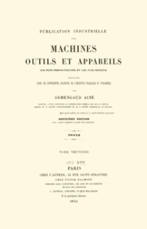 Publication industrielle des machines, outils et appareils : les plus perfectionnés et les plus récents employés dans les différentes branches de l’industrie française et étrangère. T. 9, Texte