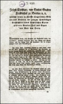 Joseph Christian, von Gottes Gnaden Fürstbischof zu Breslau, wünscht seinen in Christo vielgeliebten Söhnen und Brüdern der ganzen ehrwürdigen Geistlichkeit seines bischöflichen Sprengels von Breslau Heil und Segen von Gott dem Herrn