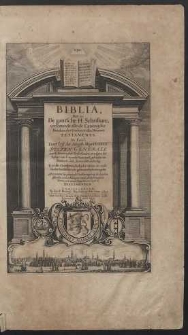 Biblia, Dat is: De gantsche H. Schrifture, vervattende alle de Canonijcke Boecken des Ouden en des Nieuwen Testaments […]