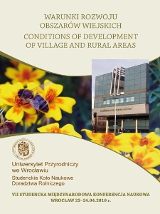 Warunki rozwoju obszarów wiejskich = Conditions of development of village and rural areas : VII Studencka Międzynarodowa Konferencja Naukowa, Wrocław 23-24.04.2010 r.