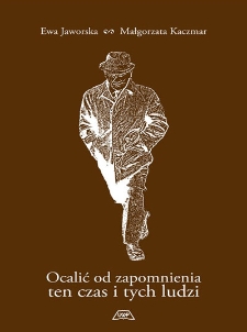 Ocalić od zapomnienia ten czas i tych ludzi : wspomnienia o profesorach Uniwersytetu Przyrodniczego we Wrocławiu