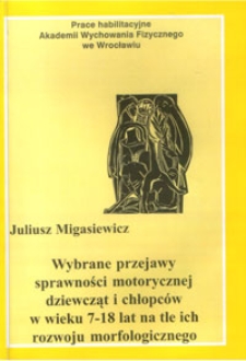 Wybrane przejawy sprawności motorycznej dziewcząt i chłopców w wieku 7-18 lat na tle ich rozwoju morfologicznego