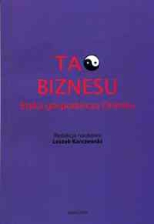 Tao biznesu : etyka gospodarcza Orientu