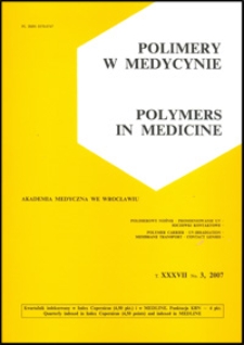 Polimery w Medycynie = Polymers in Medicine, 2007, T. 37, nr 3