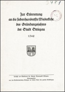 Zur Erinnerung an die siebenhundertste Wiederkehr des Gründungsjahres der Stadt Striegau 1942