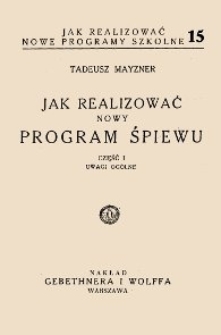 Jak realizować nowy program śpiewu. Cz. 1, Uwagi ogólne