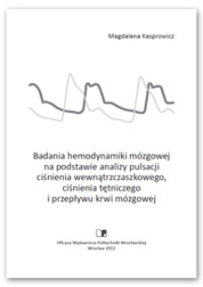 Badania hemodynamiki mózgowej na podstawie analizy pulsacji ciśnienia wewnątrzczaszkowego, ciśnienia tętniczego i przepływu krwi mózgowej