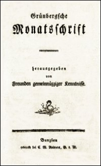 Gr&uuml;nbergsche Monatsschrift / herausgegeben von Freunden gemeinn&uuml;zziger Kenntnisse. [St.1-12]