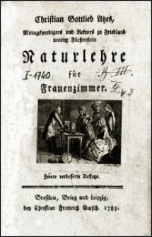 Christian Gottlieb Atzes [...] Naturlehre für Frauenzimmer