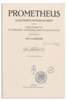 Prometheus : Illustrierte Wochenschrift &uuml;ber die Fortschritte in Gewerbe, Industrie und Wissenschaft. 27. Jahrgang, 1916, Nr 1400