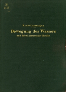 Von der Bewegung des Wassers und den dabei auftretenden Kräften : Grundlagen zu einer praktischen Hydrodynamik für Bauingenieure