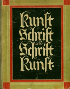 Kunstschrift und Schriftkunst : für Lehrsaal und Werkstatt, für Schule und Haus mit besonderer Berücksichtigung der gewerbl. Berufsschulen
