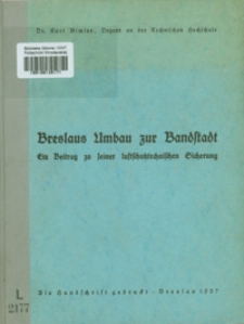 Breslaus Umbau zur Bandstadt : ein Beitrag zu seiner luftschutztechnischen Sicherung