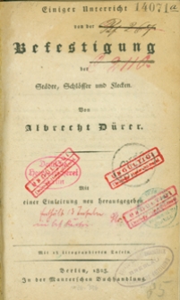 Einiger Unterricht von der Befestigung der Städte, Schlösser und Flecken von Albrecht Dürer : mit einer Einleitung neu herausgegeben