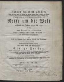 Johann Reinhold Forster&rsquo;s [&hellip;] Reise um die Welt w&auml;hrend den Jahren 1772 bis 1775 in dem von Seiner itztregierenden Grossbrittannischen Maiest&auml;t auf Entdeckungen ausgeschickten und durch den Capitain Cook gef&uuml;hrten Schiffe the Resolution unternommen [&hellip;]. T. 2