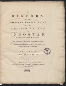 A History Of The Military Transactions Of The British Nation In Indostan From The Year MDCCXLV [&hellip;]. Vol. II, Section 1