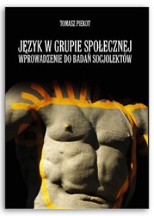 Język w grupie społecznej : wprowadzenie do analizy socjolektu