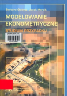 Modelowanie ekonometryczne : studium przypadku