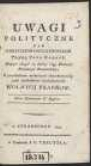 Uwagi Polityczne Nad Ninieyszemi Okolicznościami […], Mogące służyć za ciąg dalszy Historyi Rewolucyi Francuzkiey