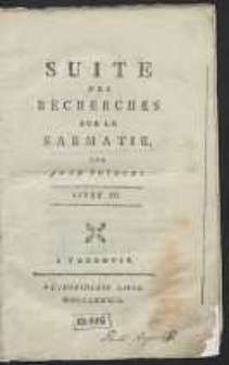 Suite Des Recherches Sur La Sarmatie [&hellip;]. [T. 2], ks. III