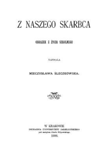 Z naszego skarbca : obrazek z życia szkolnego