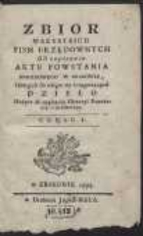 Zbior Wszystkich Pism Urzędowych Od zapisania Aktu Powstania Narodowego W Krakowie i innych do niego się ściągaiących […]. Cz.1