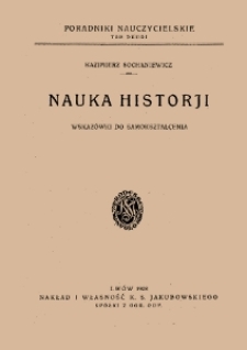 Nauka historji : wskazówki do samokształcenia